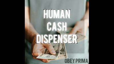 Human Cash Dispenser
