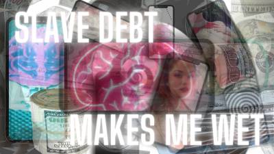 Slave Debt Makes Me Wet (Mp3)