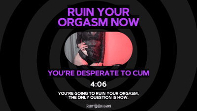 Ruin Your Orgasm Now