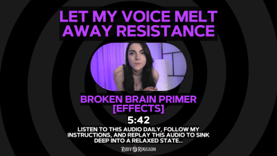 Let My Voice Melt Away Resistance Broken Brain Primer [Effects]