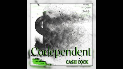 Codependent Cashcock