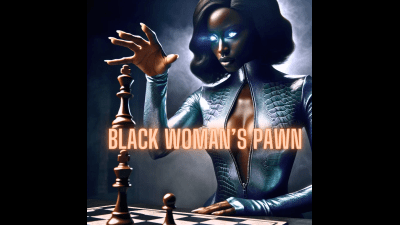 A Black Woman's Pawn