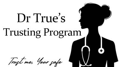 Dr True's Trusting Program (Trust Me Your Safe)