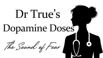 Dr. True's Dopamine Doses (The Sound Of Fear)