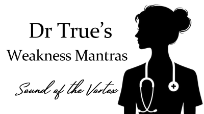 Dr True's Vortex (Weakness Mantra's)