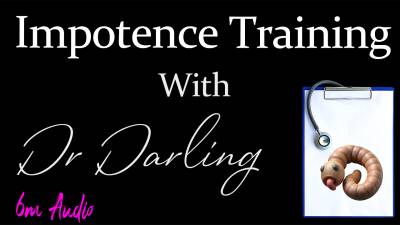Impotence Training With Dr Darling