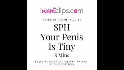 SPH Your Penis Is Tiny
