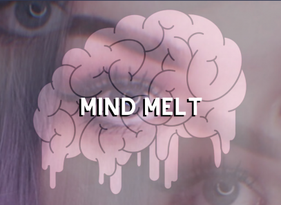 Dangerously Addictive! Mind Melt