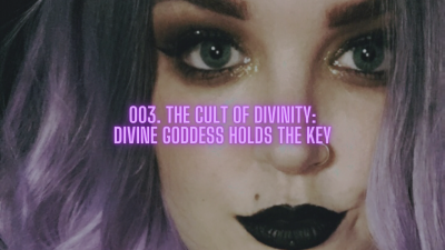 003. The Cult Of Divinity: Divine Goddess Holds The Key