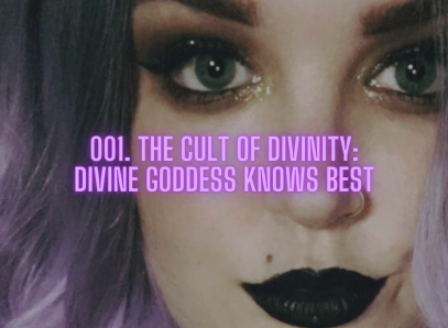 001. The Cult Of Divinity: Divine Goddess Knows Best