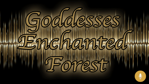 Goddesses Enchanted Forest Audio