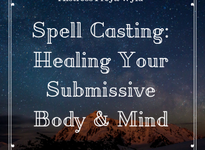 Spell Casting: Healing Your Submissive Body & Mind