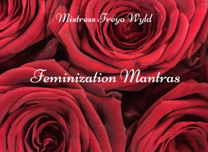 Feminization Mantras: Reprogram To Embrace Your Femininity [Audio]
