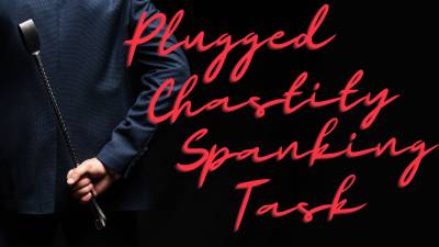 Plugged Chastity Spanking Task (5 Minute Audio)