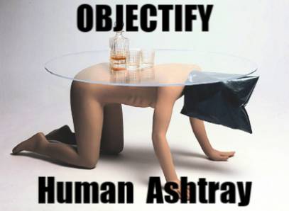 Objectify: Human Ashtray