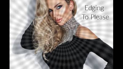 Edging To Please