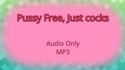 Pussy Free, Just Cocks Audio Only Mp3