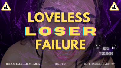 Loveless Loser Failure- Extreme Mind Fuck With Humiliatrix Countess Wednesday- Psychological Humiliation, Evil Reverse Therapy-Fantasy, Hardcore Verbal Humiliation, Degradation Audio Only Mp3
