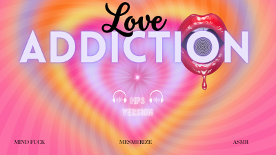 Love Addiction- Mind Melting Manipulation With Countess Wednesday- Mind Fuck, Drone Training, ASMR MP3 Audio Only