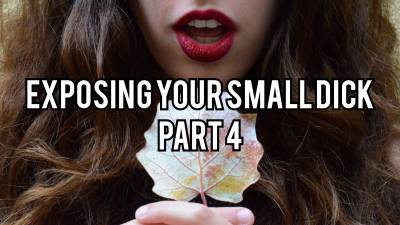 Exposing-Fantasy Your Small Dick Part 4