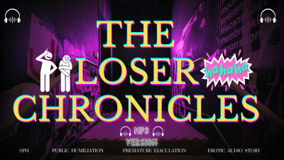 The Loser Chronicles- Erotic Audio Story Read By Countess Wednesday- SPH, Premature Ejaculation, Public Humiliation, Sexual Rejection, Pussy Free Mp3 Audio Only