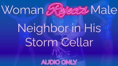 Woman Rejects Male Neighbor In His Storm Cellar