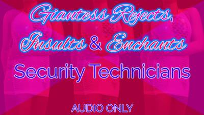 Giantess Rejects, Insults & Enchants Security Technicians
