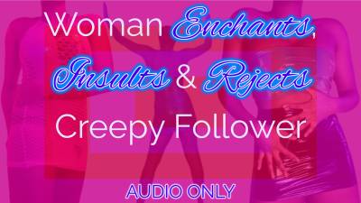 Woman Enchants, Insults & Rejects Creepy Follower