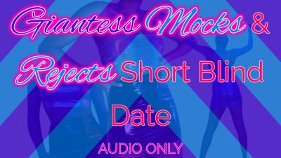 Giantess Mocks & Rejects Short Blind Date