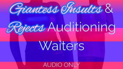 Giantess Insults & Rejects Auditioning Waiters