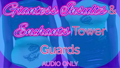 Giantess Insults & Enchants Tower Guards