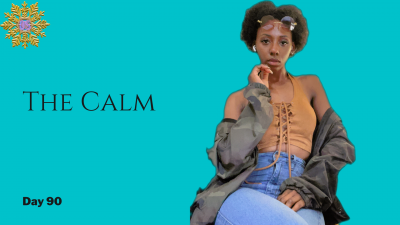 Day 90 The Calm