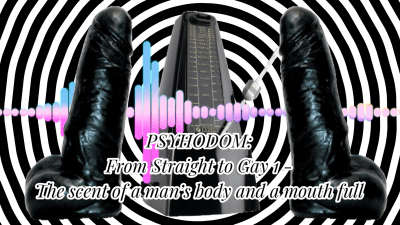 Psyhodom: From Straight To Gay 2 The Scent Of A Man's Body And A Mouth Full 26 Min