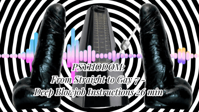 Psyhodom: From Straight To Gay 7 Deep Blowjob Instructions 26 Min
