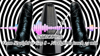 Psyhodom: From Straight To Gay 8 No Right To Touch 25 Min (Maledom)