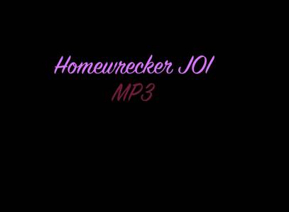 Homewrecker JOI- Audio Mp3