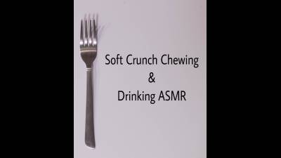 Soft Crunchy Chewing Sounds And Drinking ASMR