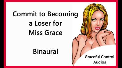 Commit To Becoming A Loser For Miss Grace- Binaural