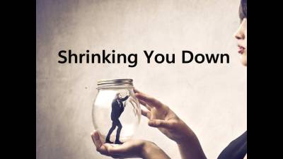 Shrinking You Down