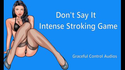Don't Say It- Intense Stroking Game