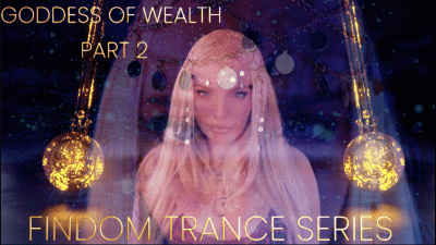 Goddess Of Wealth Part 2 (Findom Trance Series)