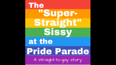 The "Super-Straight" Sissy At The Pride Parade