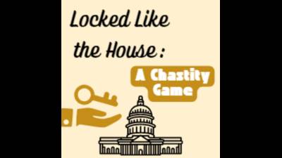 Locked Like The House: A Chastity Game