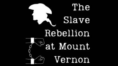The Slave Rebellion At Mount Vernon