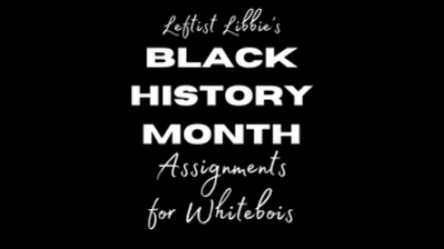 Black History Month Assignments For Whitebois