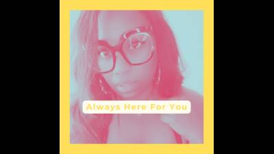 Always Here For You