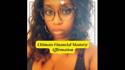 Ultimate Financial Mastery Affirmation