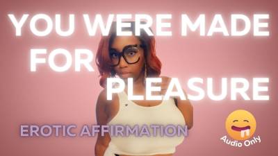 You Were Made For Pleasure (Erotic Affirmation)