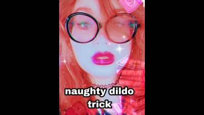 Naughty Dildo Trick
