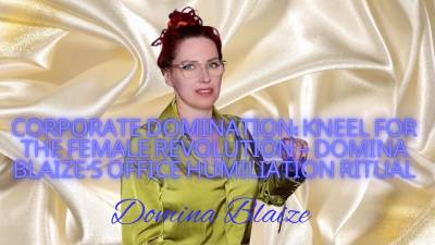 Corporate Domination: Kneel For The Female Revolution - Domina Blaize's Office Humiliation Ritual Audio